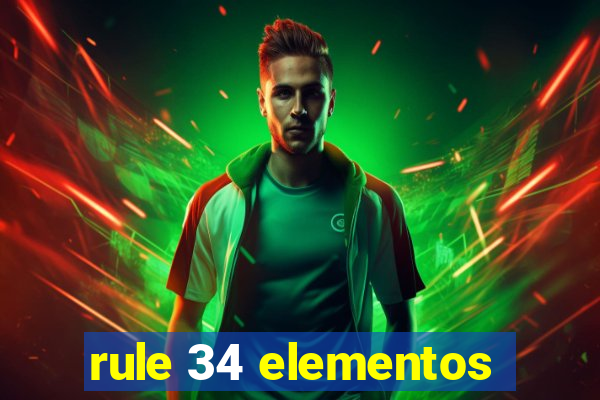 rule 34 elementos